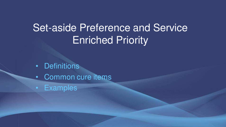 set aside preference and service enriched priority