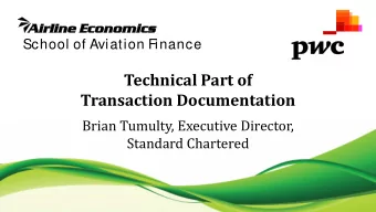 Technical Part of  Transaction Documentation  Brian Tumulty, Executive Director,  Standard