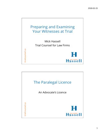 Preparing and Examining  Your Witnesses at Trial  Mick Hassell  Trial Counsel for Law Firms