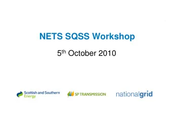 NETS SQSS Workshop 5 th October 2010  Agenda  1.  Introductions  2.  SQSS overview  3.  Review to