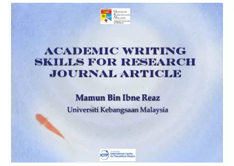 ACADEMIC WRITING  SKILLS FOR RESEARCH  JOURNAL ARTICLE  Mamun Bin Ibne Reaz  Universiti Kebangsaan