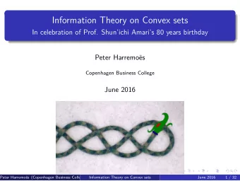 Information Theory on Convex sets  In celebration of Prof. Shunichi Amaris 80 years birthday