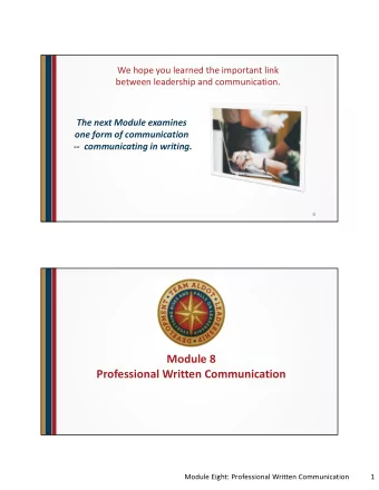 Module 8  Professional Written Communication  Module Eight: Professional Written Communication  1