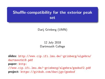Shuffle-compatibility for the exterior peak  set  Darij Grinberg (UMN)  12 July 2018  Dartmouth