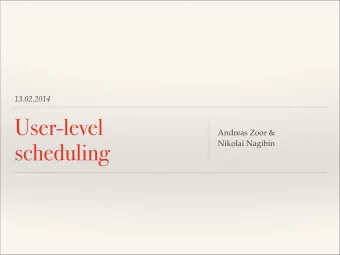 User-level Andreas Zoor &amp;   scheduling Nikolai Nagibin   Whats User-level scheduling
