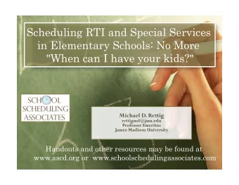 Scheduling RTI and Special Services  in Elementary Schools: No More  &quot;When can I have your