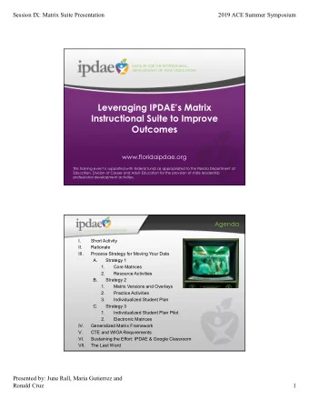Leveraging IPDAEs Matrix  Instructional Suite to Improve  Outcomes  www.floridaipdae.org  This