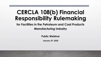 CERCLA 108(b) Financial  Responsibility Rulemaking  for Facilities in the Petroleum and Coal