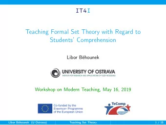 Teaching Formal Set Theory with Regard to  Students Comprehension  Libor Bhounek  Workshop on