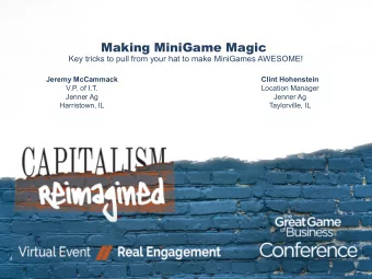 Making MiniGame Magic  Key tricks to pull from your hat to make MiniGames AWESOME!  Jeremy