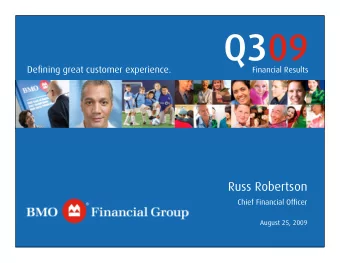 Q309  Defining great customer experience.  Financial Results  Russ Robertson  Chief Financial