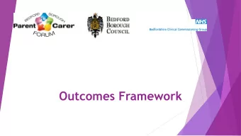 Outcomes Framework  Overview  1  2  3  4  Bedford Boroughs  An outcomes  Workshops to  What