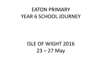 ISLE OF WIGHT 2016 23  27 May  Aims  Promote independence through an extended  stay away from