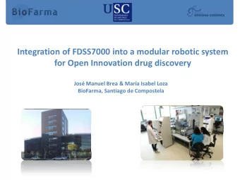 Integration of FDSS7000 into a modular robotic system  for Open Innovation drug discovery  Jos