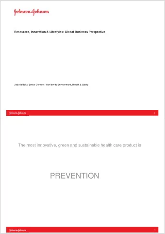 PREVENTION  3  A few facts  - Health care budgets are under scrutiny  - Reimbursement structures