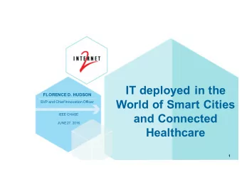 IT deployed in the  FLORENCE D. HUDSON  World of Smart Cities  SVP and Chief Innovation Officer