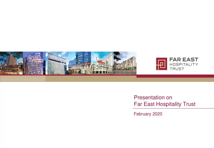 presentation on far east hospitality trust