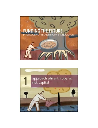 1  approach philanthropy as risk capital  CRH  Innovaon  Center  Project