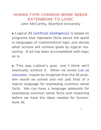 HUMAN-TYPE COMMON SENSE NEEDS  EXTENSIONS TO LOGIC  John McCarthy, Stanford University  Logical