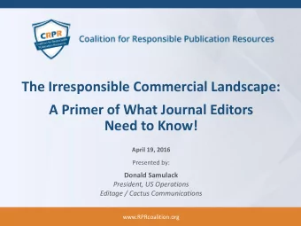 The Irresponsible Commercial Landscape:  A Primer of What Journal Editors  Need to Know!  April 19,