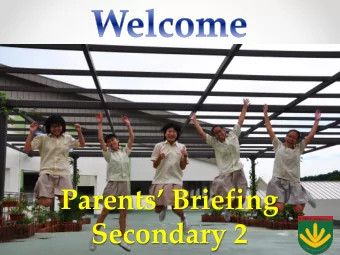 Parents Briefing  Secondary 2  Belief: Learn. Improve. Excel.  GREENRIDGE SECONDARY SCHOOL