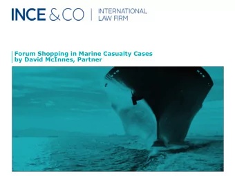 Forum Shopping in Marine Casualty Cases  by David McInnes, Partner  Content:  Limitation of
