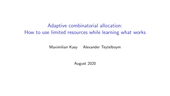 adaptive combinatorial allocation how to use limited