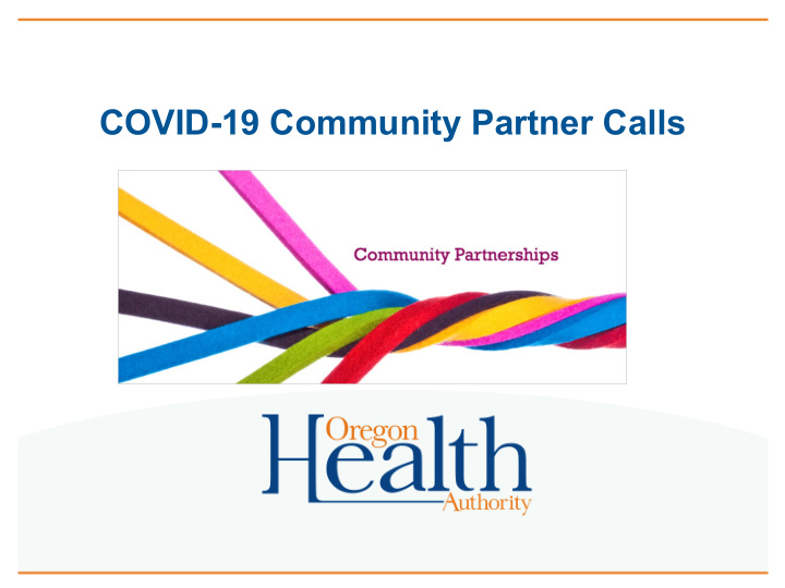 covid 19 community partner calls welcome thank you for