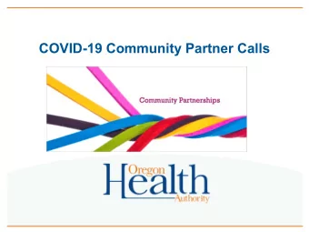 COVID-19 Community Partner Calls  Welcome!  Thank you for joining us today  2  Who is this call