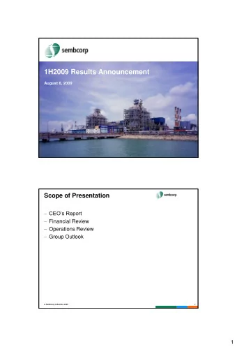 1H2009 Results Announcement  August 6, 2009  Scope of Presentation  CEOs Report  Financial
