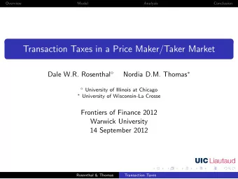 Transaction Taxes in a Price Maker/Taker Market Dale W.R. Rosenthal  Nordia D.M. Thomas