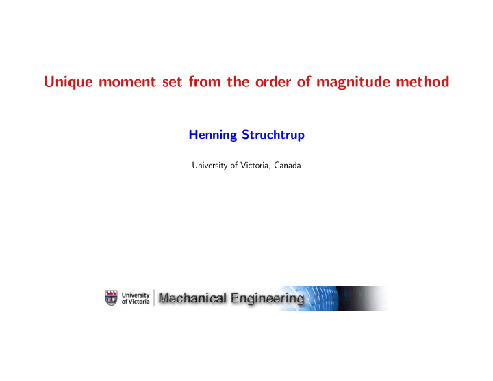 unique moment set from the order of magnitude method