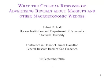 What the Cyclical Response of  Advertising Reveals about Markups and  other Macroeconomic Wedges