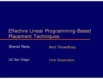 Effective Linear Programming-Based  Placement Techniques  Sherief Reda  Sherief Reda  Amit