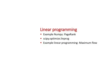 Lin  inear programming  Example Numpy: PageRank  scipy.optimize.linprog  Example linear
