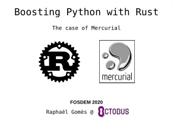 Boosting Python with Rust  The case of Mercurial  FOSDEM 2020  Raphal Goms @  Mercurial