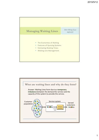 Managing Waiting Lines  NKFUST  The Economies of Waiting  Features of Queuing Systems