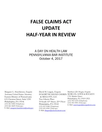 FALSE CLAIMS ACT  UPDATE  HALF-YEAR IN REVIEW  A DAY ON HEALTH LAW  PENNSYLVANIA BAR INSTITUTE
