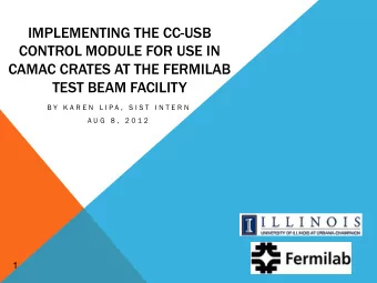 IMPLEMENTING THE CC-USB  CONTROL MODULE FOR USE IN  CAMAC CRATES AT THE FERMILAB  TEST BEAM
