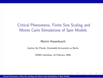 Critical Phenomena, Finite Size Scaling and  Monte Carlo Simulations of Spin Models  Martin
