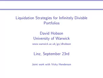 Liquidation Strategies for Infinitely Divisble  Portfolios  David Hobson  University of Warwick