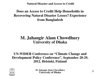 M. Jahangir Alam Chowdhury  University of Dhaka UN-WIDER Conference on  Climate Change and