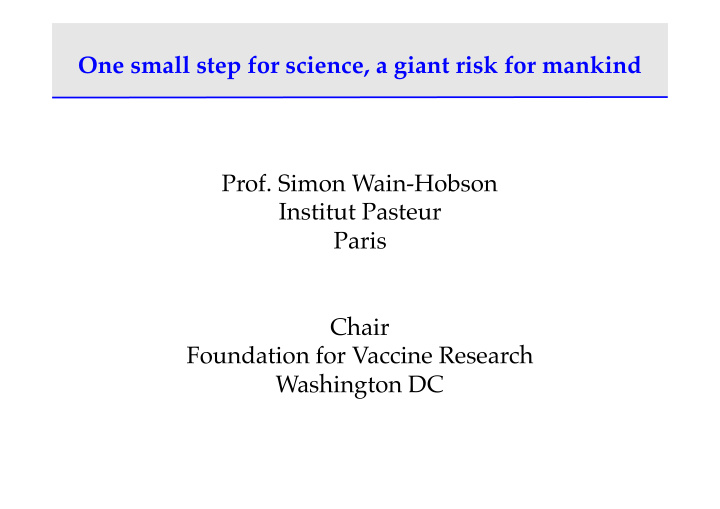 one small step for science a giant risk for mankind prof