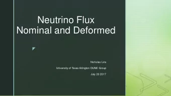 Neutrino Flux  Nominal and Deformed  z  Nicholas Lira  University of Texas Arlington DUNE Group