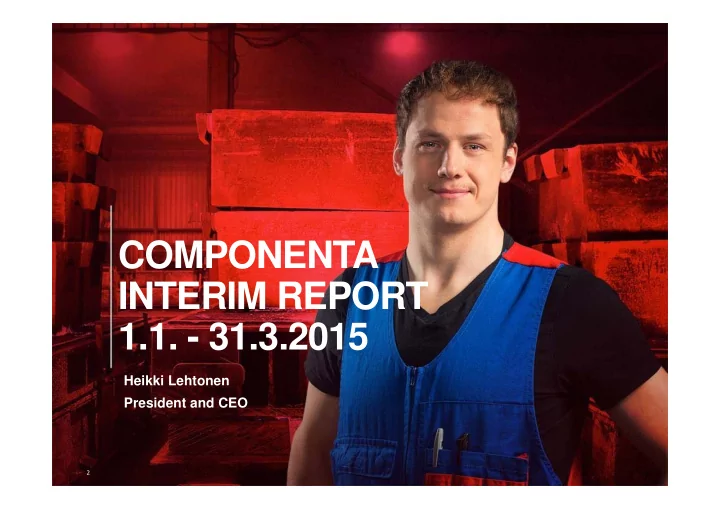 componenta interim report 1 1 31 3 2015