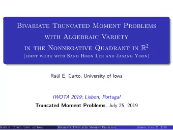 Bivariate Truncated Moment Problems  with Algebraic Variety in the Nonnegative Quadrant in R 2