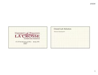 Closed Lab Solution  Review Closed Lab 01  CS 224 Introduction to Python     Spring 2020  Class