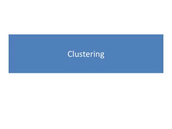 Clustering  Clustering  What?    Given some input data, partition the data in multiple groups