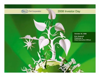2008 Investor Day  October 29, 2008  October 29, 2008  Eric Krasnoff  Eric Krasnoff  Chairman &amp;