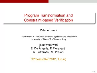 Program Transformation and  Constraint-based Verification  Valerio Senni  Department of Computer